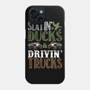 Slaying Ducks & Driving Trucks Phone Case