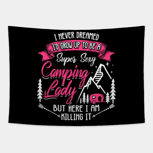 I Never Dreamed I'D Be A Super Camg Lady Camper Tapestry by AlfieDreamy 