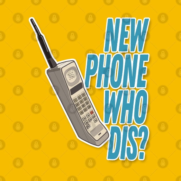 New Phone Who Dis - Humorous Design by DankFutura