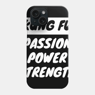Kung Fu Passion Power Strength Phone Case