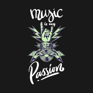 Music Is My Passion Music is Life T-Shirt