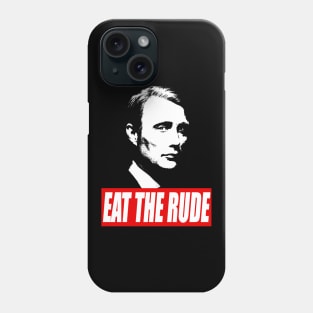 EAT THE RUDE - Hannibal Phone Case