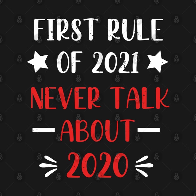 First Rule of 2021 Never Talk About 2020 - Funny 2021 Gift Quote  - 2021 New Year Toddler Gift by WassilArt