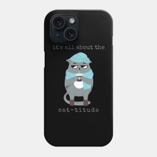 It's All About the Cat-titude Phone Case