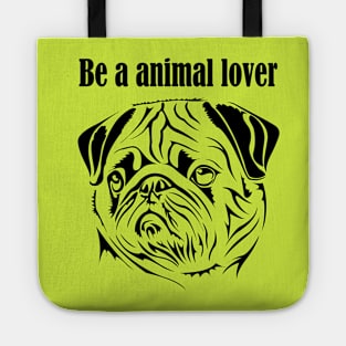 be a animal lover Tote