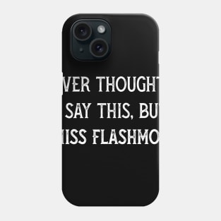 Never thought I'd say I miss flash mobs 2020 sucks Phone Case