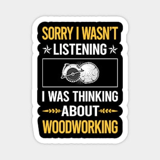 Sorry I Was Not Listening Woodworking Woodworker Magnet