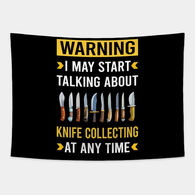 Warning Knife Collecting Knives Tapestry by Bourguignon Aror