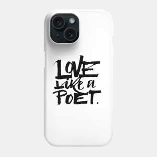 Love like a poet handwriting lettering black Phone Case