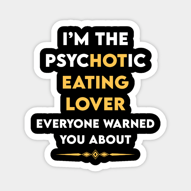 Psychotic Eating Eat Magnet by symptomovertake