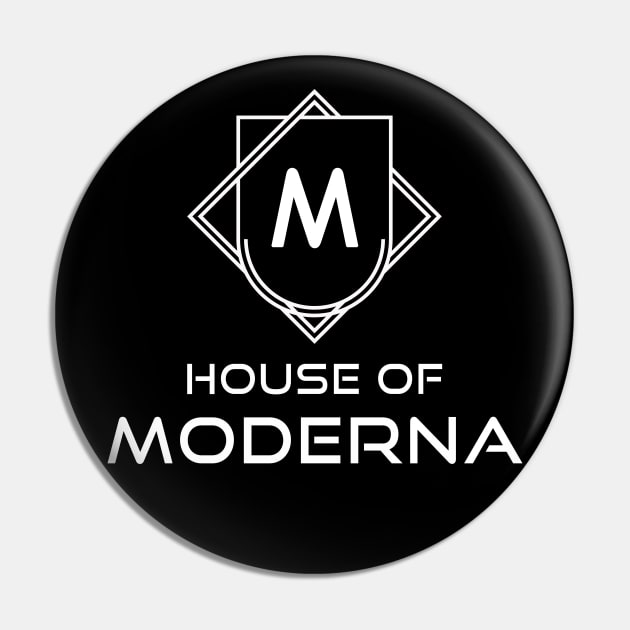 Vaccine Team Loyalty: House of Moderna (white text) Pin by PlanetSnark