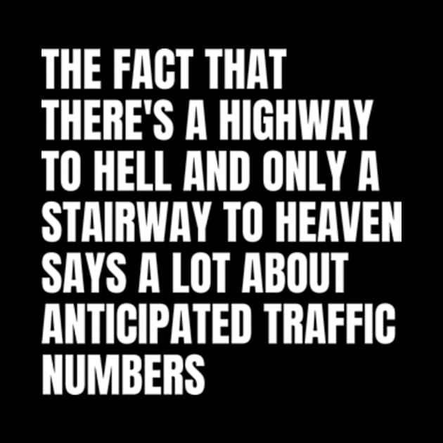 Funny Sarcasm Quote There's Highway To Hell And Stairway To Heaven by Davidsmith