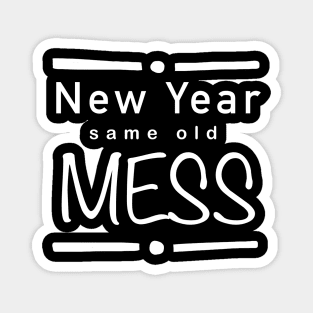 New year, same old mess (w) Magnet