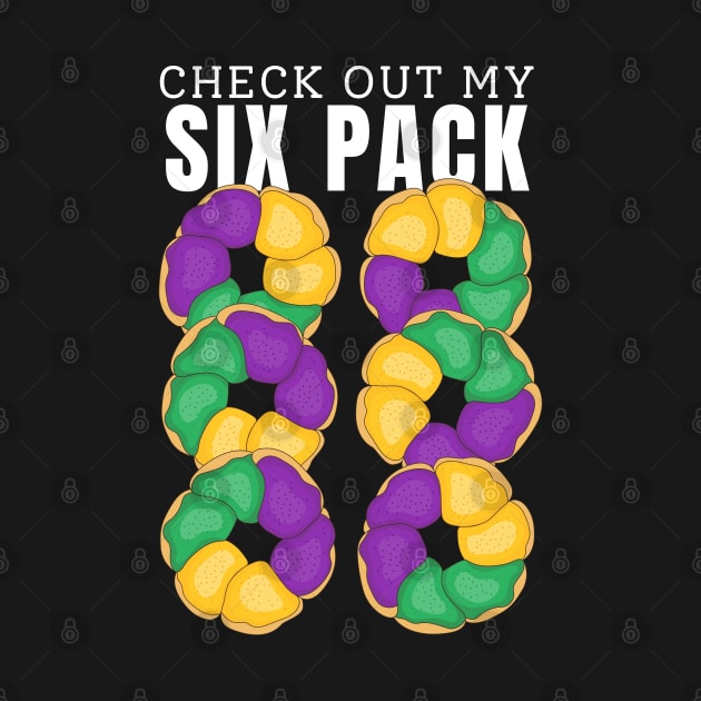 Check Out My King Cake Six-Pack - Funny Mardi Gras Costume by GiftTrend