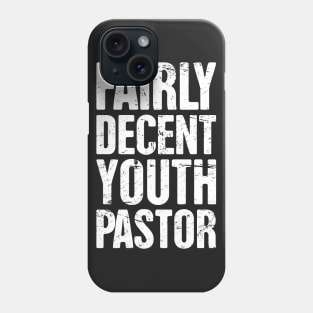 Fairly Decent Youth Pastor - Christian Design Phone Case