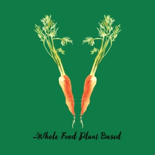 Whole Foods Plant Based Carrots T-Shirt