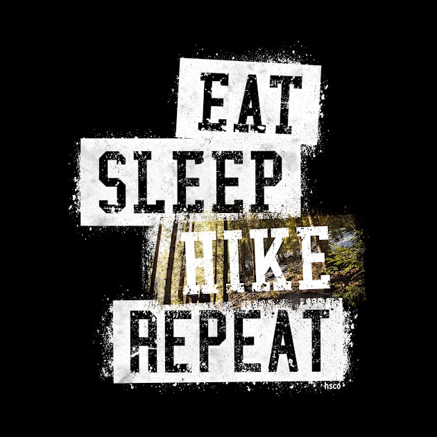 Eat Sleep Hike Repeat by hoopoe