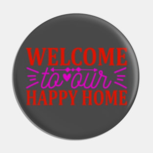 welcome to our happy home Pin