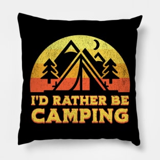 I’d Rather Be Camping Pillow