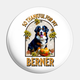 So Thankful for my Berner Pin