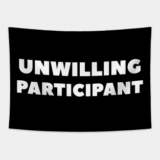 Unwilling Participant Tapestry