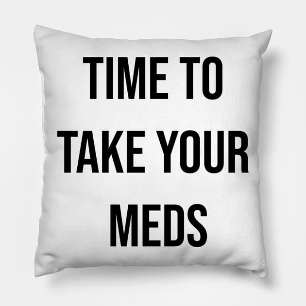 Time to take your meds. Sticker, T-shirt Pillow by CNHStore