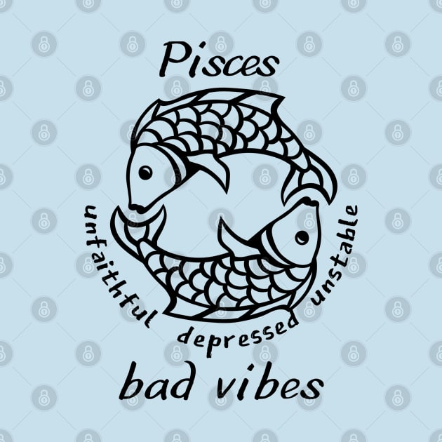 Funny Zodiac - Pisces by Slightly Unhinged