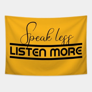 Speak Less, Listen More Tapestry