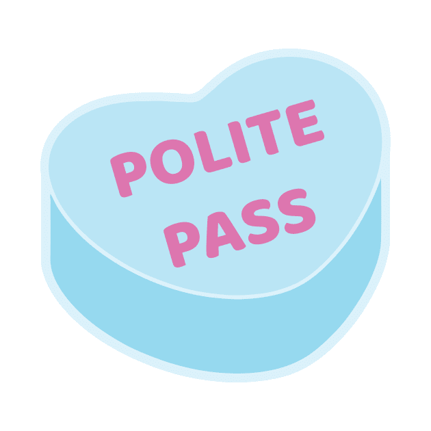 Polite Pass | Anti Valentine Sweetheart Candy by jverdi28