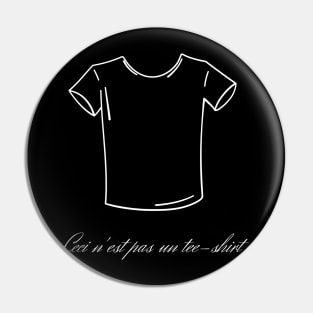 Ceci n'est pas un teeshirt Pin