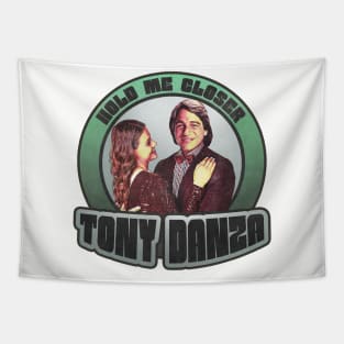 Hold me closer, Tony Tapestry