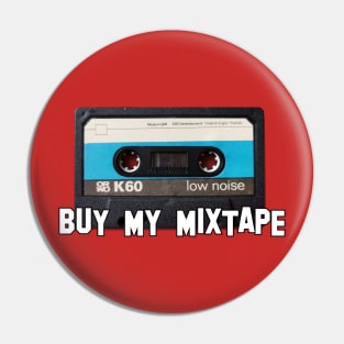 Buy My Mixtape Pin
