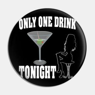 Only One Drink Toningt Pin