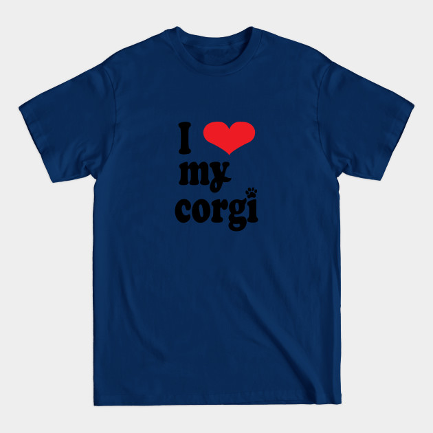 Disover I Love my Corgi - Corgi Dog Owner - T-Shirt