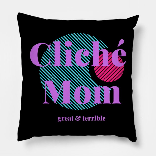 CLICHÉ MOM (Dark) Pillow by A. R. OLIVIERI