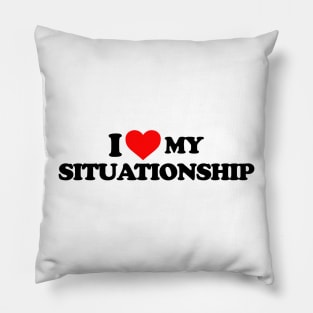 I love my situationship Pillow