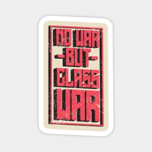 No War But Class War Magnet