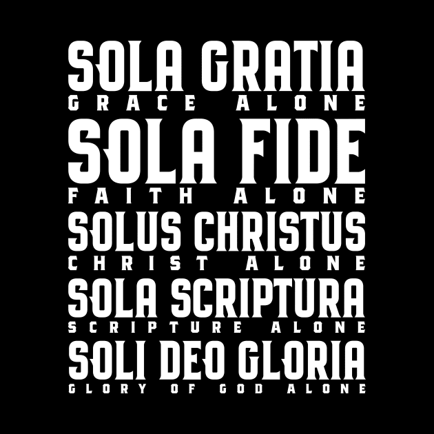 Five Solas of The Reformation - Reformed Christian by hustlespire