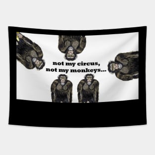 Not my circus, not my monkeys Tapestry