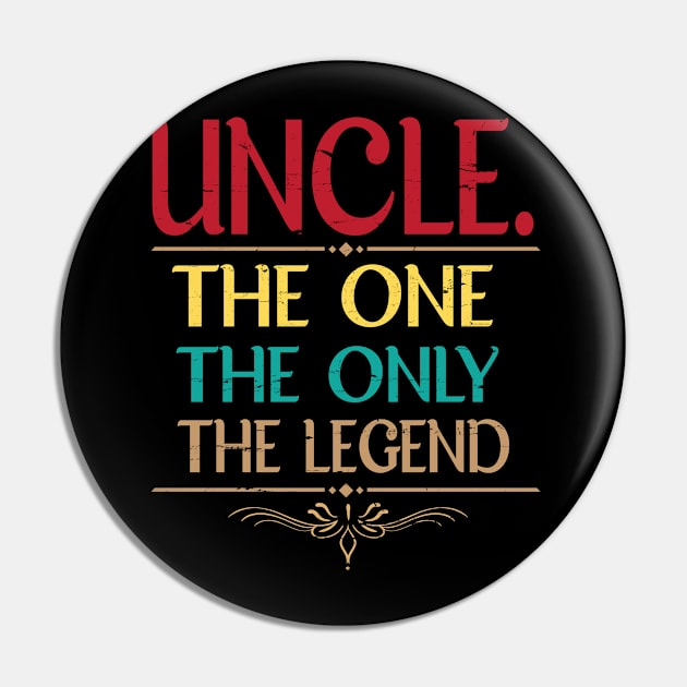 Uncle The One The Only The Legend Happy Father Parent Day Summer Vacation Class Of School Pin by bakhanh123