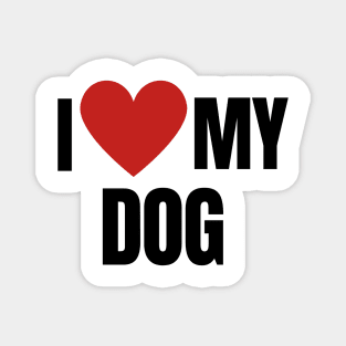 I LOVE MY DOG Magnet