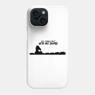 We're Not Doomed. Phone Case