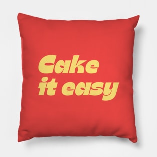 Cake it easy Pillow