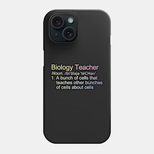 Biology Teacher Definition Phone Case