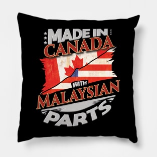 Made In Canada With Malaysian Parts - Gift for Malaysian From Malaysia Pillow