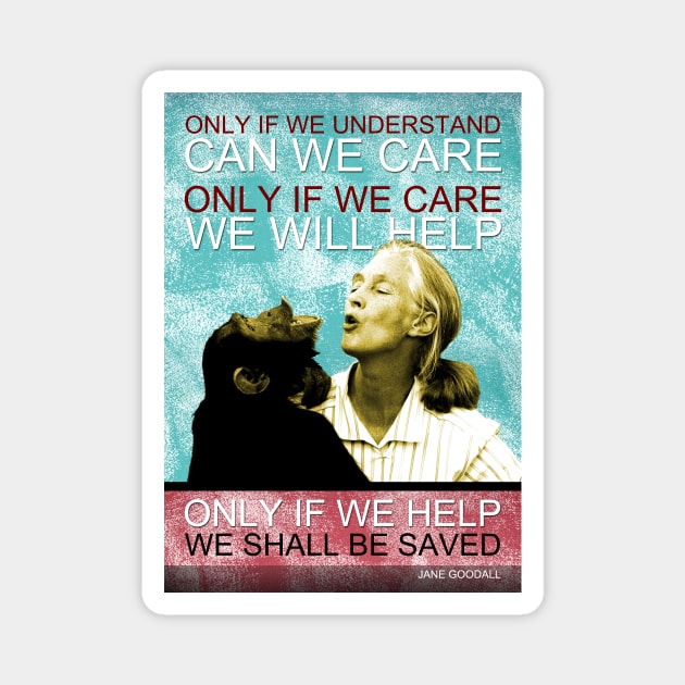 Jane Goodall Quote 4 Magnet by pahleeloola