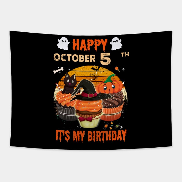 Happy October 5th It's My Birthday Shirt, Born On Halloween Birthday Cake Scary Ghosts Costume Witch Gift Women Men Tapestry by Everything for your LOVE-Birthday