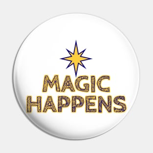 Magic Happens Pin