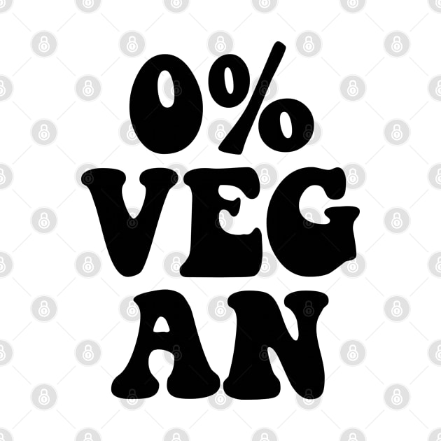 Zero Percent Vegan Funny BBQ Carnivore Meat Eater by TShirtHook