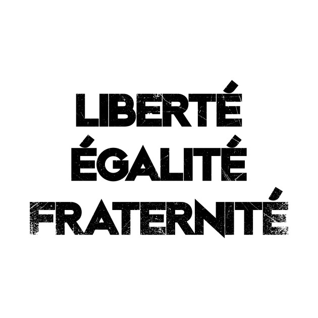 France National Motto - France - T-Shirt | TeePublic